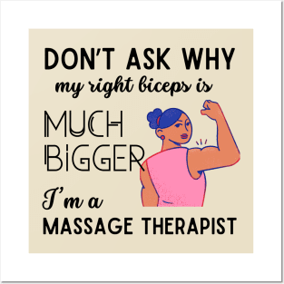 Why My Right Biceps Is Much Bigger Massage Therapist Posters and Art